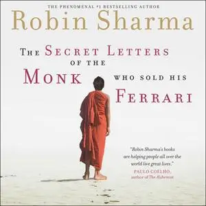 «The Secret Letters Of The Monk Who Sold His Ferrari» by Robin Sharma