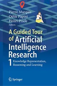 A Guided Tour of Artificial Intelligence Research: Volume I