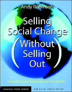 Selling Social Change (Without Selling Out): Earned Income Strategies for Nonprofits [Repost]