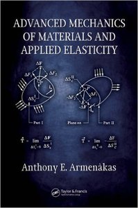 Advanced Mechanics of Materials and Applied Elasticity (Repost)