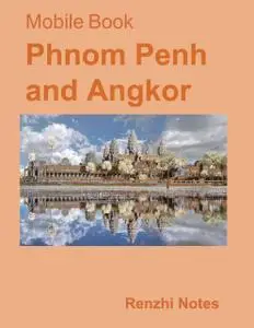 «Mobile Book: Phnom Penh and Angkor» by Renzhi Notes