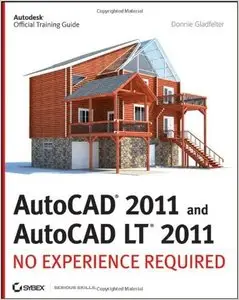 AutoCAD 2011 and AutoCAD LT 2011: No Experience Required-repost