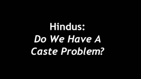 BBC - Hindus: Do We Have a Caste Problem? (2020)