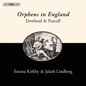 Orpheus in England: Songs and Lute Solos by John Dowland and Henry Purcell (Emma Kirkby, Jakob Lindberg) (2010)