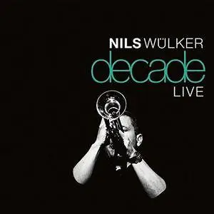 Nils Wülker - Decade Live (2018)