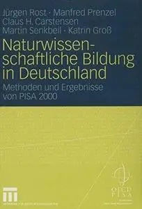 Naturwissenschaftliche Bildung in Deutschland: Methoden und Ergebnisse von PISA 2000