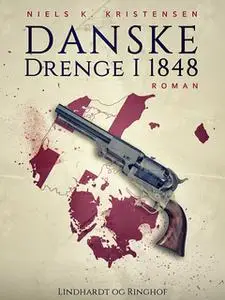 «Danske drenge i 1848» by Niels K. Kristensen