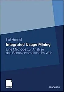 Integrated Usage Mining: Eine Methode zur Analyse des Benutzerverhaltens im Web