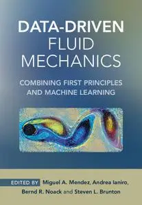 Data-Driven Fluid Mechanics: Combining First Principles and Machine Learning