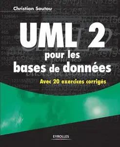 UML 2 pour les bases de données : Avec 20 exercices corrigés (repost)