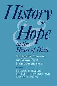 History and Hope in the Heart of Dixie: Scholarship, Activism, and Wayne Flynt in the Modern South