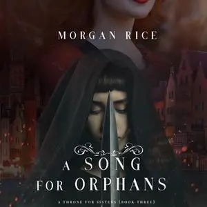 «A Song for Orphans» by Morgan Rice