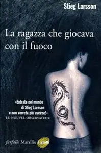Stieg Larsson - La ragazza che giocava con il fuoco