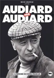Michel Audiard, René Chateau, "Audiard par Audiard"