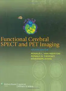 Functional Cerebral SPECT and PET Imaging, Fourth Edition (Repost)