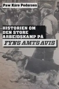 «Historien om den store arbejdskamp på Fyns Amts Avis» by Paw Kåre Pedersen