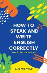 How To Speak And Write English Correctly (Dare and Proud)