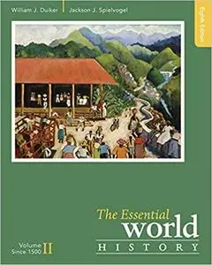 The Essential World History, Volume II: Since 1500, 8th Edition