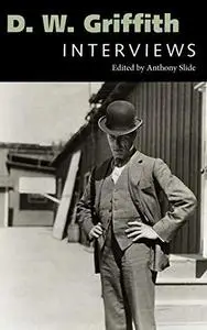 D. W. Griffith: Interviews