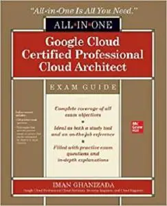 Google Cloud Certified Professional Cloud Architect All-in-One Exam Guide