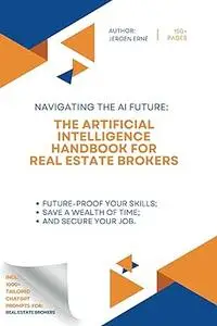 The Artificial Intelligence Handbook for Real Estate Brokers
