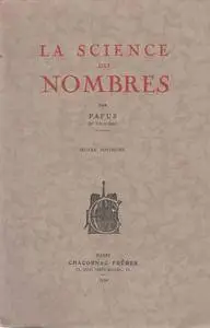 Papus (Dr Gérard Encausse), "La science des nombres - Oeuvre posthume"