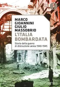 Marco Gioannini, Giulio Massobrio - L’Italia bombardata