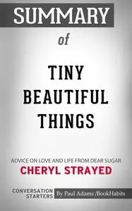 «Summary of Tiny Beautiful Things» by Paul Adams