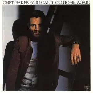 Chet Baker - You Can't Go Home Again