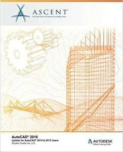 AutoCAD 2016: Update for AutoCAD 2014 & 2015 Users (Repost)