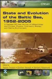 State and Evolution of the Baltic Sea, 1952-2005: A Detailed 50-Year Survey of Meteorology and Climate, Physics, Chemistry, Bio