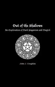 Out of the Shadows: An Exploration of Dark Paganism and Magick