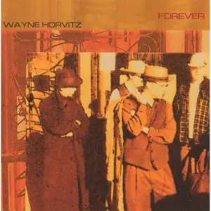Wayne Horvitz - Forever (2002) [Official Digital Download 24/96]