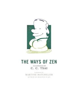 The Ways of Zen (The Illustrated Library of Chinese Classics)