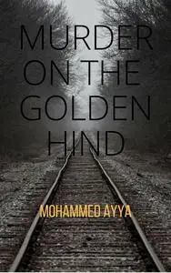 «Murder on the Golden Hind» by Mohammed Ayya