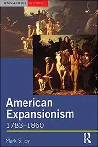 American Expansionism: 1783-1860