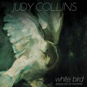 Judy Collins - White Bird: Anthology of Favorites (2021)