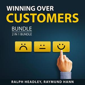 «Winning Over Customers Bundle, 2 in 1 Bundle: Pillars of Customer Success and The Thank You Economy» by Ralph Headley,
