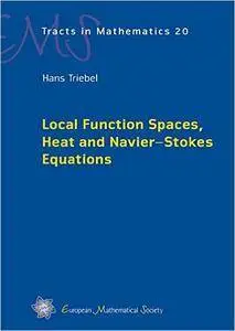 Local Function Spaces, Heat and Navier-stokes Equations (Repost)