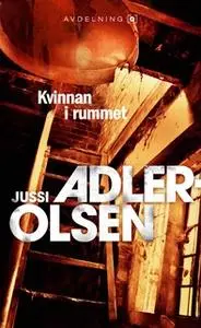 «Kvinnan i rummet» by Jussi Adler-Olsen