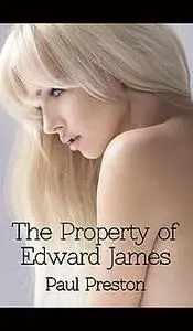 «The Property of Edward James» by Paul Preston