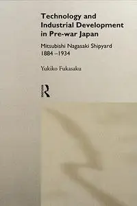 Technology and Industrial Growth in Pre-War Japan: The Mitsubishi-Nagasaki Shipyard 1884-1934