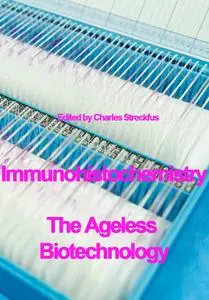 "Immunohistochemistry: The Ageless Biotechnology" ed. by Charles Streckfus