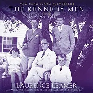 The Kennedy Men: 1901-1963