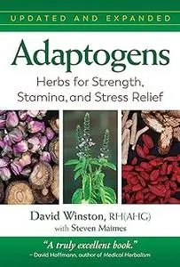 Adaptogens: Herbs for Strength, Stamina, and Stress Relief (Repost)