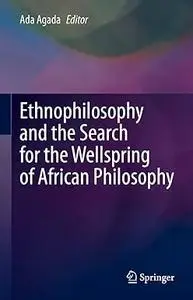 Ethnophilosophy and the Search for the Wellspring of African Philosophy