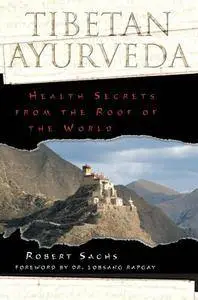 Tibetan Ayurveda: Health Secrets from the Roof of the World