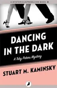«Dancing in the Dark» by Stuart M. Kaminsky