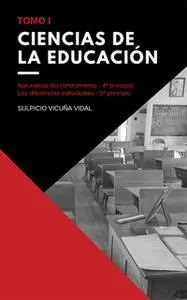 «Ciencias de la Educación - Tomo I» by Sulpicio Vicuña Vidal