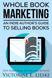 Whole Book Marketing: An Indie Author's Guide to Selling Books